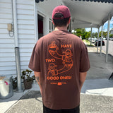 Have Two Good Ones Tee