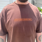 Have Two Good Ones Tee