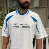 Say No to Pyramid Schemes -  Tee