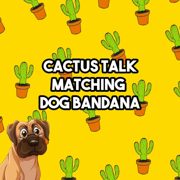Cactus Talk Matching Dog Bandana
